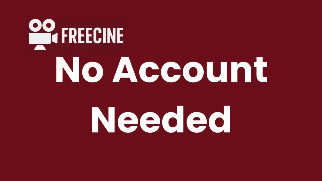 Freecine No Account Needed: Stream Movies Instantly Without Signing Up 1 No any account needed for Freecine download